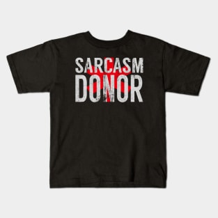 Sarcasm Donor Kids T-Shirt